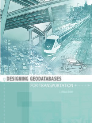 cover image of Designing Geodatabases for Transportation